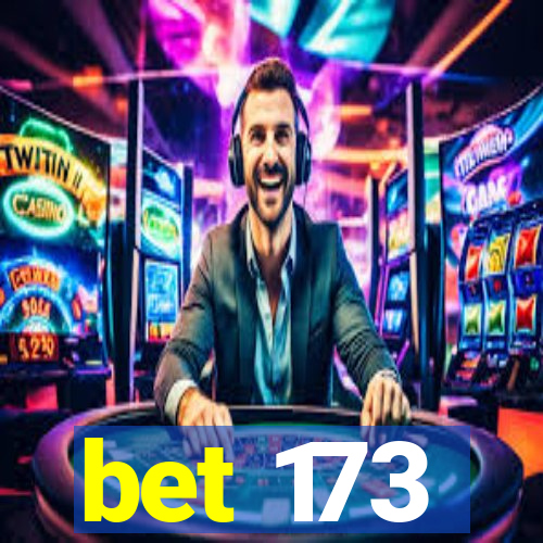 bet 173